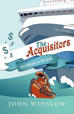Image for The Acquisitors; The Acquisitors too titanic to let sink The Acquisitors; The Acquisitors too titanic to let sink