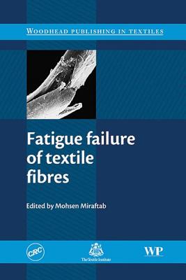 Fatigue Failure of Textile Fibres (Woodhead Publishing in Textiles)
