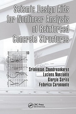 Seismic Design Aids for Nonlinear Analysis of Reinforced Concrete Structures (Advances in Earthquake Engineering)