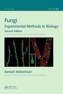 Fungi: Experimental Methods In Biology, Second Edition (Mycology)