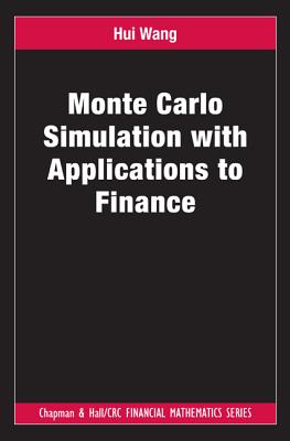 Monte Carlo Simulation with Applications to Finance (Chapman & Hall/Crc Financial Mathematics)