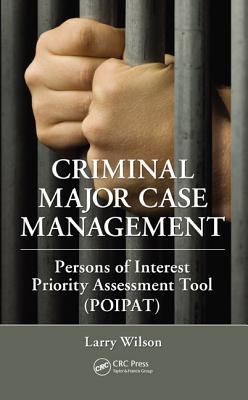 Criminal Major Case Management: Persons of Interest Priority Assessment Tool (POIPAT)