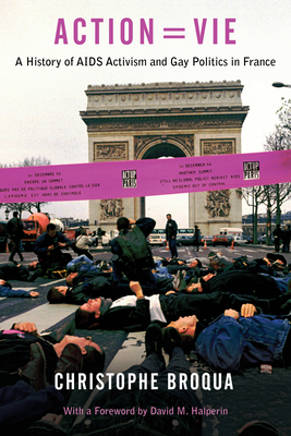 ActionVie: A History of AIDS Activism and Gay Politics in France