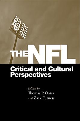 The NFL: Critical and Cultural Perspectives (Sporting)