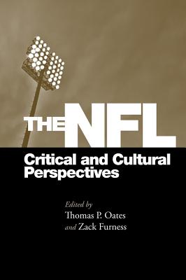 The NFL: Critical and Cultural Perspectives (Sporting)