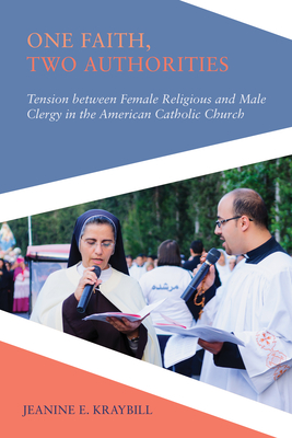One Faith, Two Authorities: Tension between Female Religious and Male Clergy in the American Catholic Church (Religious Engagement in Democratic Politics)