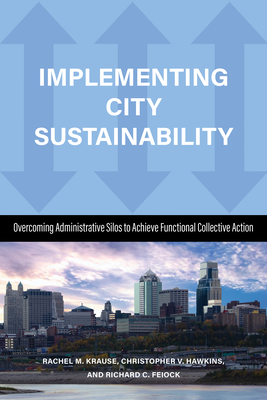 Implementing City Sustainability: Overcoming Administrative Silos to Achieve Functional Collective Action
