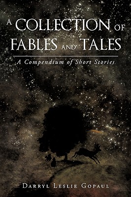 A Collection of Fables and Tales: A Compendium of Short Stories