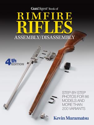 GUN DIGEST BOOK OF RIMFIRE RIFLES ASSEMBLY/DISASSEMBLY