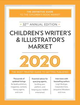 Children's Writer's & Illustrator's Market 2020: The Most Trusted Guide to Getting Published (2020)