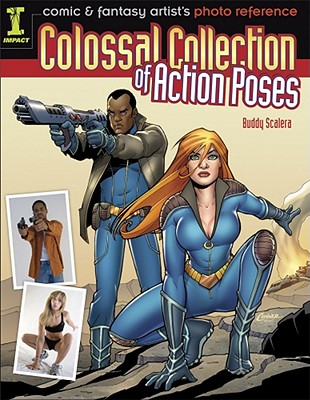 Comic & Fantasy Artist's Photo Reference: Colossal Collection of Action Poses