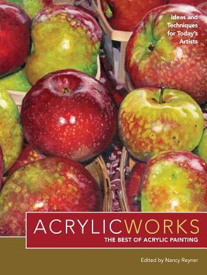 Image for AcrylicWorks: Ideas and Techniques for Today's Artists (AcrylicWorks: The Best of Acrylic Painting)