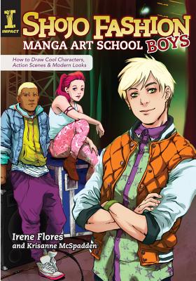 Image for Shojo Fashion Manga Art School, Boys: How to Draw Cool Characters, Action Scenes and Modern Looks