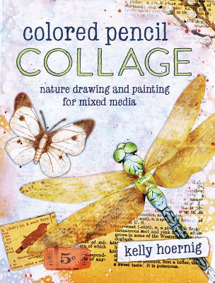 Image for Colored Pencil Collage: Nature Drawing and Painting for Mixed Media
