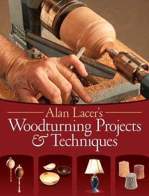 Image for Alan Lacer's Woodturning Projects & Techniques