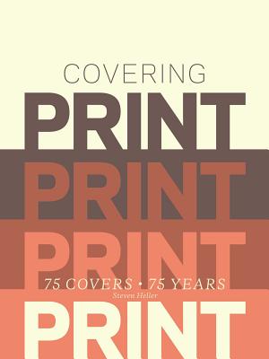 Image for Print 75: The Best Covers and Articles from the Archives of Print Magazine