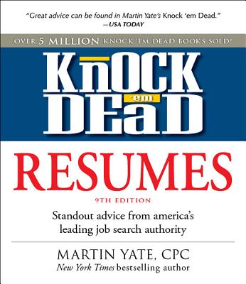 Knock 'em Dead Resumes: Standout Advice from America's Leading Job Search Authority (Resumes That Knock 'em Dead)