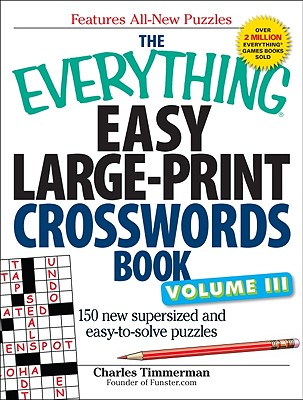 Everything Easy Large-Print Crosswords Book, Volume III: 150 More Easy to Read Puzzles for Hours of Fun