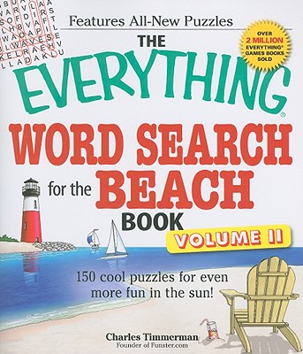 The Everything Word Search for the Beach Book, Volume II: 150 cool puzzles for even more fun in the sun!