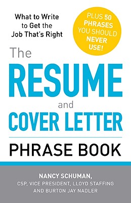 Image for The Resume and Cover Letter Phrase Book: What to Write to Get the Job That's Right