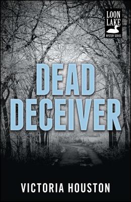 Dead Deceiver (A Loon Lake Mystery)