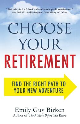 Choose Your Retirement: Find the Right Path to Your New Adventure