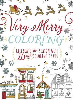 Very Merry Coloring: Celebrate the Seaon with 20 Tear-Out Coloring Cards