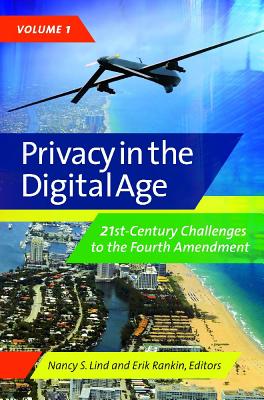 Privacy in the Digital Age: 21st-Century Challenges to the Fourth Amendment [2 volumes]