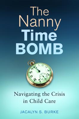 The Nanny Time Bomb: Navigating the Crisis in Child Care