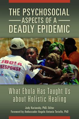 The Psychosocial Aspects of a Deadly Epidemic: What Ebola Has Taught Us about Holistic Healing (Practical and Applied Psychology)
