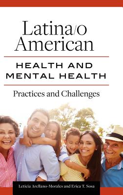 Latina/o American Health and Mental Health: Practices and Challenges (Race, Ethnicity, Culture, and Health)