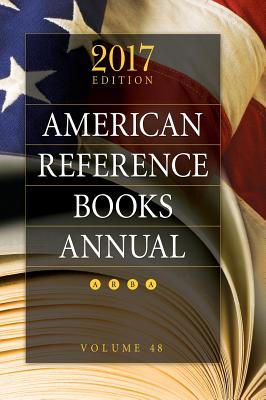 American Reference Books Annual: 2017 Edition, Volume 48