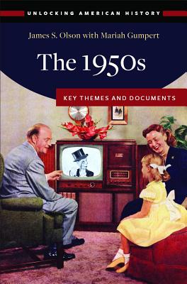The 1950s: Key Themes and Documents (Unlocking American History)