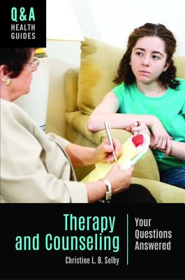 Therapy and Counseling: Your Questions Answered (Q&A Health Guides)