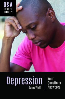 Depression: Your Questions Answered (Q&A Health Guides)