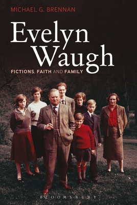 Evelyn Waugh: Fictions, Faith and Family