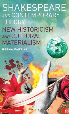 Shakespeare and Contemporary Theory: New Historicism and Cultural Materialism
