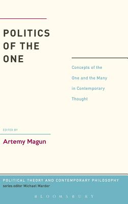 Politics of the One: Concepts of the One and the Many in Contemporary Thought (Political Theory and Contemporary Philosophy)