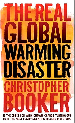 The Real Global Warming Disaster: Is the obsession with 'climate change' turning out to be the most costly scientific blunder in history
