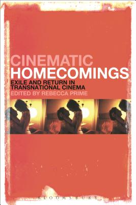 Cinematic Homecomings: Exile and Return in Transnational Cinema [Hardcover] Prime, Rebecca
