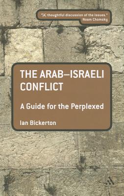 The Arab-Israeli Conflict: A Guide for the Perplexed (Guides for the Perplexed)