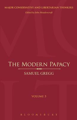 The Modern Papacy (Major Conservative and Libertarian Thinkers)