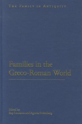 Families in the Greco-Roman World (The Family in Antiquity)