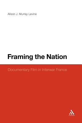 Framing the Nation: Documentary Film in Interwar France