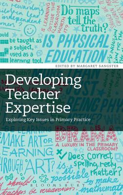 Developing Teacher Expertise: Exploring Key Issues in Primary Practice
