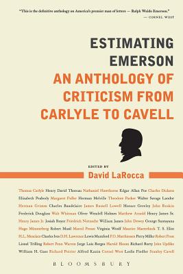 Estimating Emerson: An Anthology of Criticism from Carlyle to Cavell