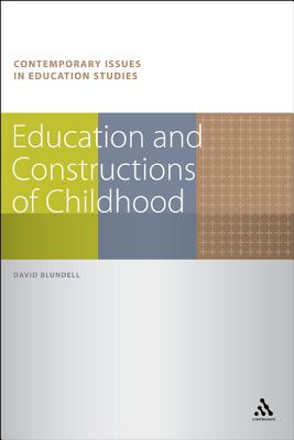 Education and Constructions of Childhood (Contemporary Issues in Education Studies)
