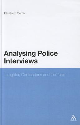 Analysing Police Interviews: Laughter, Confessions and the Tape