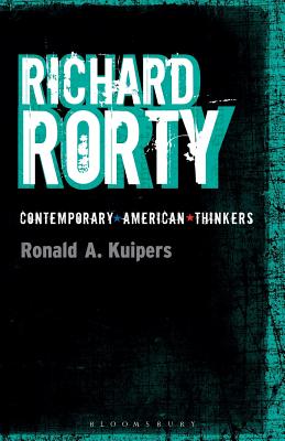 Richard Rorty (Bloomsbury Contemporary American Thinkers)