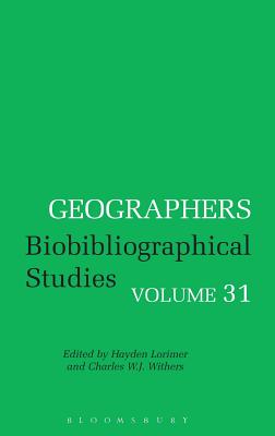 Geographers: Biobibliographical Studies, Volume 31